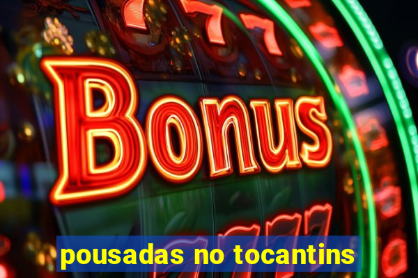 pousadas no tocantins